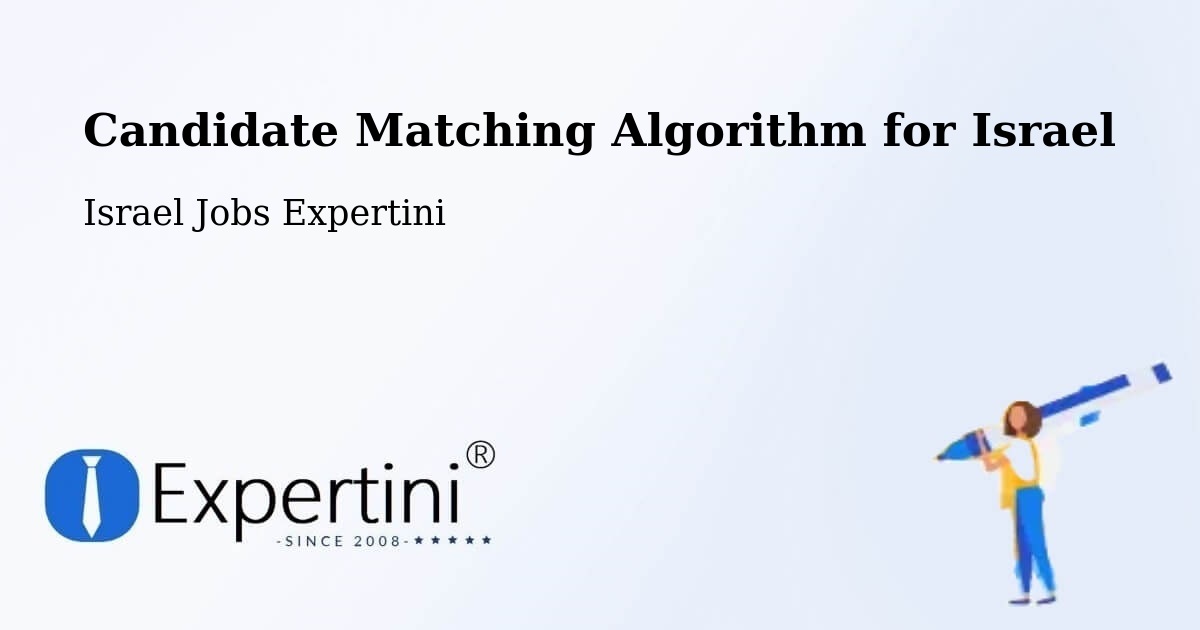 Candidate Matching Algorithm Overview – Sājūr - Israel Jobs Expertini