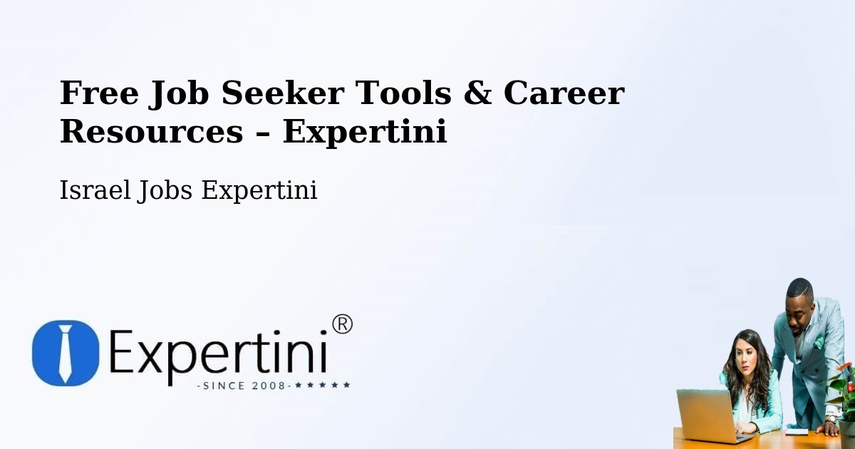 Free Job Seeker Tools & Career Resources – Sājūr - Sājūr, Israel Jobs Expertini